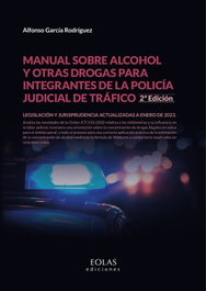 Manual sobre alcohol y otras drogas para integrantes de la policía judicial de tráfico, Alfonso García Rodríguez - EOLAS