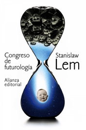 Congreso de futurología, Stanislaw Lem - ALIANZA