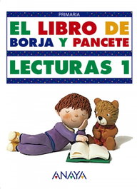 ANAYA, Borja Pancete. Lecturas 1º Primaria - ANAYA