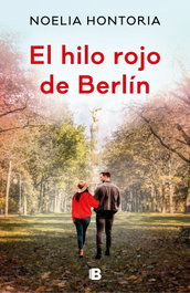 EDICIONES B, El hilo rojo de Berlín, Noelia Hontoria - EDICIONES B