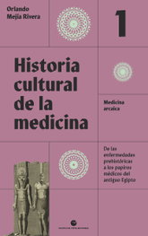 PUNTO DE VISTA, Historia cultural de la medicina. Vol. 1, Orlando Mejía Rivera