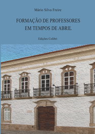 Formação de Professores em Tempos de Abril, Mário Silva Freire - EDIÇOES COLIBRI