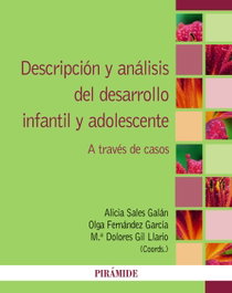 Descripción y análisis del desarrollo infantil y adolescente, Alicia Sales Galán - PIRAMIDE