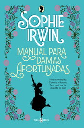 PLAZA & JANES, Manual para damas afortunadas, Sophie Irwin - PLAZA & JANES