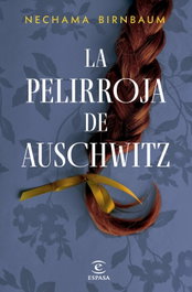 La pelirroja de Auschwitz, Nechama Birnbaum - ESPASA CALPE