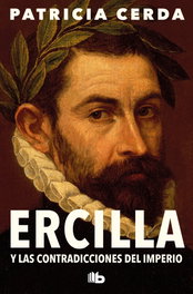 ERCILLA Y LAS CONTRADICCIONES DEL IMPERIO, Patricia Cerda - B DE BOLSILLO