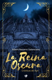 EDICIONES ARCANAS, Cronicas de xyn:la reina oscura, Albert Navarro Valenciano