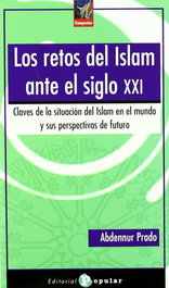 Los retos del Islam ante el siglo XXI, Abdennur Prado - POPULAR