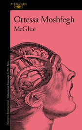 McGlue, Ottessa Moshfegh - ALFAGUARA