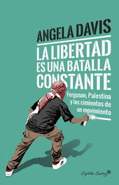La libertad es una batalla constante, Angela Davis - CAPITAN SWING LIBROS