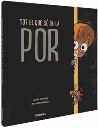 TOT EL QUE SÉ DE LA POR, Jaume Copons - COMBEL