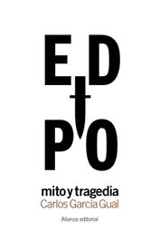 Edipo: mito y tragedia, Carlos García Gual - ALIANZA