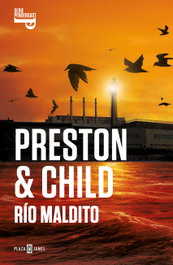 Río maldito (Inspector Pendergast 19), Douglas Preston y Lincoln Child - PLAZA & JANES