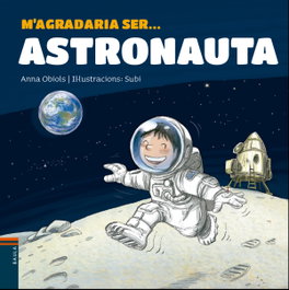 BAULA, M'agradaria ser... Astronauta - Anna Obiols Llopar