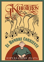 El hombre corriente, Gilbert Keith Chesterton - ESPUELA DE PLATA