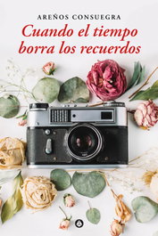 Cuando el tiempo borra los recuerdos, Areños Consuegra Vega - AMARANTE EDITORIAL