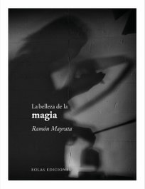 La belleza de la magia, Ramón Mayrata - EOLAS