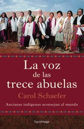 La voz de las trece abuelas, Carol Schaefer - LUCIERNAGA EDICIONES