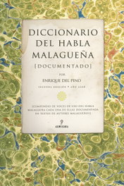 Diccionario del habla malagueña, Enrique del Pino Chica - ALMUZARA EDITORIAL