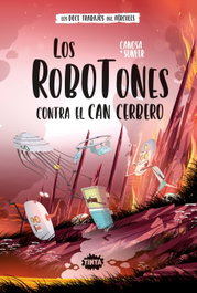 Los Robotones contra el can Cerbero, Oriol Canosa, Oriol Sunyer - ALGAR EDITORIAL