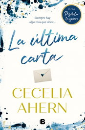 LA ÚLTIMA CARTA, Cecelia Ahern - EDICIONES B