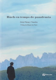 DINSIC PUBLIC. BACH EN TEMPS DE PANDEMIA, PEREZ TREVIÑO ORIOL - DINSIC PUBLIC.