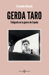 GERDA TARO: FOTOGRAFA EN LA GUERRA DE ESPAÑA, Fernando Olmeda - LIBROS DEL K.O