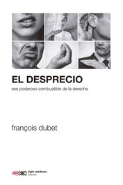 El desprecio, François Dubet - Siglo XXI Editores