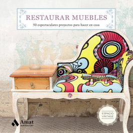 RESTAURAR MUEBLES, Maite Martín - AMAT EDITORIAL