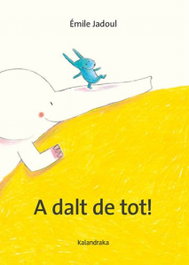 A dalt de tot!, Émile Jadoul - KALANDRAKA