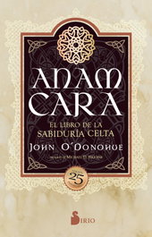 Anam Cara. Edición 25 aniversario, John O'Donohue - SIRIO EDITORIAL