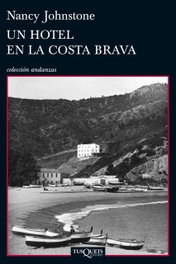 Un hotel en la Costa Brava, Nancy Johnstone - TUSQUETS