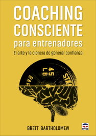 Coaching consciente para entrenadores, Brett Bartholomew - TUTOR