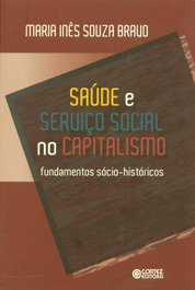 Saúde e Serviço Social no capitalismo: fundamentos sócio-his, Maria Inês Souza Bravo - CORTEZ EDITORA