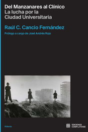 Del Manzanares al Clínico, Raúl C. Cancio Fernández - EDICIONES COMPLUTENSE