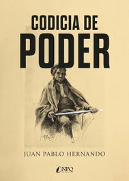 Codicia de poder, Juan Pablo Hernando - NPQ EDITORES