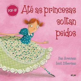 Algar Editorial, ATE AS PRINCESAS SOLTAN PEIDOS (POP UP), Ilan Brenman - Algar Editorial
