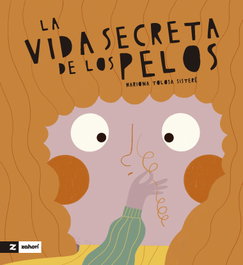 ZAHORI DE IDEAS, La vida secreta de los pelos - Mariona Tolosa Sisteré