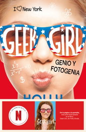 DESTINO INFANTIL, Geek Girl 3. Genio y fotogenia - Holly Smale