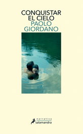 Conquistar el cielo, Paolo Giordano - Salamandra