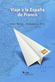 Viaje a la España de Franco, Francisco J. Uriz - ERIAL EDITORIAL