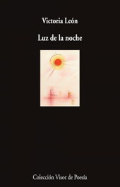 LUZ DE LA NOCHE, Victoria León - VISOR EDITORIAL