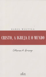 Cristo, a igreja e o mundo, Karol Wojtyla - LUCERNA