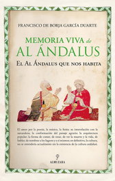 Memoria viva de Al Ándalus, Francisco de Bo García Duarte - Almuzara Editorial