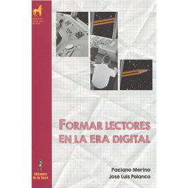 Formar Lectores En La Era Digital, Paciano Merino/Jose Luis Polanco - DE LA TORRE