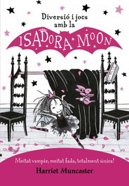 Diversió i jocs amb la Isadora Moon, Harriet Muncaster - ALFAGUARA
