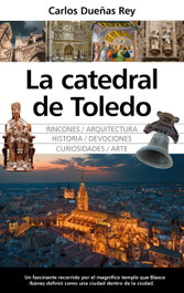 La catedral de Toledo, Carlos Dueñas Rey - ALMUZARA EDITORIAL