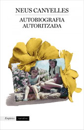 Autobiografía autorizada, Neus Canyelles Estapé - EMPURIES