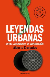 DEBOLSILLO, LEYENDAS URBANAS, Alberto Granados - DEBOLSILLO
