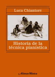 Historia de la técnica pianística, Luca Chiantore - ALIANZA